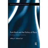 Punk Rock and the Politics of Place: Building a Better Tomorrow