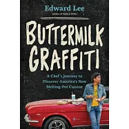 Buttermilk Graffiti: A Chef&rsquo;s Journey to Discover America&rsquo;s New Melting-Pot Cuisine