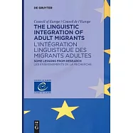 The Linguistic Integration of Adult Migrants/ L&rsquo;int&eacute;gration Linguistique Des Migrants Adultes: Some Lessons from