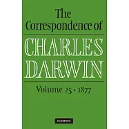 The Correspondence of Charles Darwin : Volume 25, 1877
