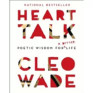 Heart Talk: Poetic Wisdom for a Better Life
