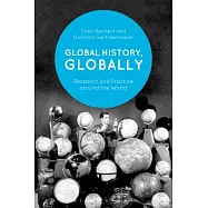 Global History, Globally: Research and Practice Around the World