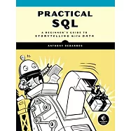 Practical SQL: A Beginner&rsquo;s Guide to Storytelling with Data