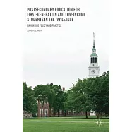 Postsecondary Education for First-Generation and Low-Income Students in the Ivy League: Navigating Policy and Practice