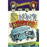 Stinkbomb and Ketchup-Face and the Quest for the Magic Porcupine