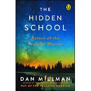 The Hidden School: Return of the Peaceful Warrior