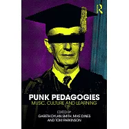 Punk Pedagogies: Music, Culture and Learning