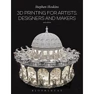 3D Printing for Artists, Designers and Makers