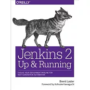 Jenkins 2: Up and Running: Evolve Your Deployment Pipeline for Next Generation Automation