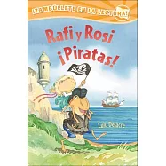 Rafi y rosi piratas! /Rafi and Rosi Pirates!