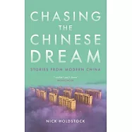 Chasing the Chinese Dream: Stories from Modern China