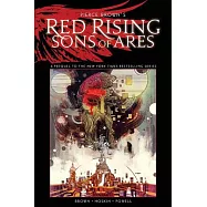 Pierce Brown’s Red Rising: Sons of Ares - An Original Graphic Novel