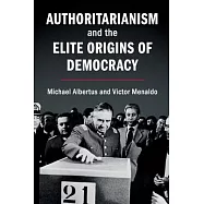 Authoritarianism and the Elite Origins of Democracy