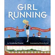 Girl Running: Bobbi Gibb and the Boston Marathon