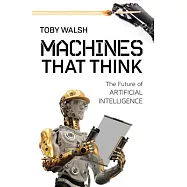 Machines That Think: The Future of Artificial Intelligence