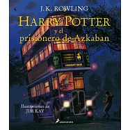 Harry Potter y el Prisionero de Azkaban = Harry Potter and the Prisoner of Azkaban: The Illustrated Edition