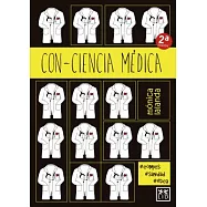 Con-ciencia médica/ Medical Science: Cómo Sería La Medicina Si Los Médicos Actuaran Sin Conciencia Y Sin Reglas?/ What Would Med