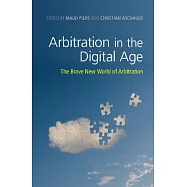 Arbitration in the Digital Age: The Brave New World of Arbitration