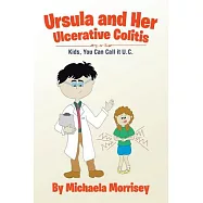 Ursula and Her Ulcerative Colitis: Kids, You Can Call It U.C.