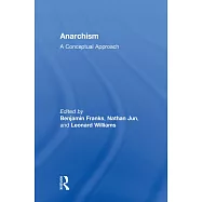 Anarchism: A Conceptual Approach