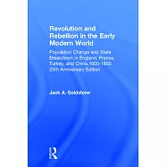 Revolution and Rebellion in the Early Modern World: Population Change and State Breakdown in England, France, Turkey, and China,1600-1850; 25th Annive