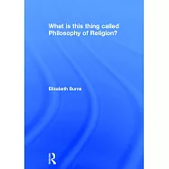What Is This Thing Called Philosophy of Religion?