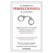El sindrome del perfeccionista / The Perfectionist&rsquo;s Syndrome: El anancastico: Como superar un problema tan comun y