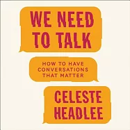 We Need to Talk: How to Have Conversations That Matter; Library Edition