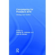 Campaigning for President 2016: Strategy and Tactics