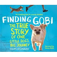 Finding Gobi: The True Story of One Little Dog’s Big Journey