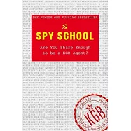 Spy School: Are You Sharp Enough to be a KGB Agent? (Puzzles & Quizzes)