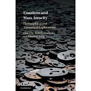 Emotions and Mass Atrocity: Philosophical and Theoretical Explorations