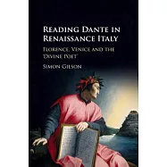 Reading Dante in Renaissance Italy: Florence, Venice and the ’Divine Poet’
