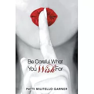 Be Careful What You Wish for