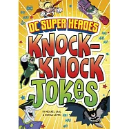 Dc Super Heroes Knock-knock Jokes