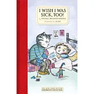 I Wish I Was Sick, Too!