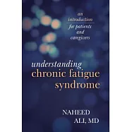Understanding Chronic Fatigue Syndrome: An Introduction for Patients and Caregivers