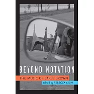 Beyond Notation: The Music of Earle Brown