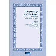 Everyday Life and the Sacred: Re/Configuring Gender Studies in Religion