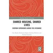 Shared Housing, Shared Lives: Everyday Experiences Across the Lifecourse