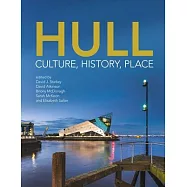 Hull: Culture, History, Place