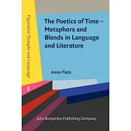 The Poetics of Time: Metaphors and Blends in Language and Literature