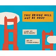 This Bridge Will Not Be Gray