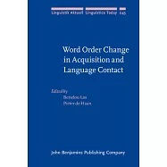 Word Order Change in Acquisition and Language Contact: Essays in Honour of Ans Van Kemenade