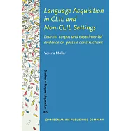 Language Acquisition in CLIL and Non-CLIL Settings: Learner corpus and experimental evidence on passive constructions