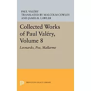 Collected Works of Paul Valery, Volume 8: Leonardo, Poe, Mallarme