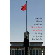 China and the Barbarians: Resisting the Western World Order