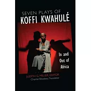 Seven Plays of Koffi Kwahulé: In and Out of Africa