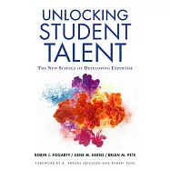 Unlocking Student Talent: The New Science of Developing Expertise