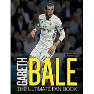 Gareth Bale: The Ultimate Fan Book